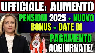 🚨 UFFICIALE Aumento Pensioni 2025  Nuovo Bonus  Date di Pagamento Aggiornate [upl. by Ailices]