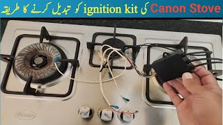 canon gas stove ignition kit replacement  canon gas hob ignition kit problem [upl. by Yatnuhs]