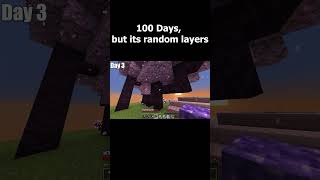 100 Days But Its A Random Layer One Chunk  Part 3 [upl. by Adnohsel]