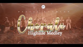 Chorale Highlife Medley Pascal Koomson [upl. by Dupaix361]