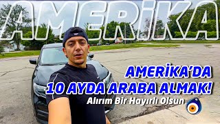 Amerikada On Ayda Araba Almak Alırım Bir Hayırlı Olsun [upl. by Atteyek]