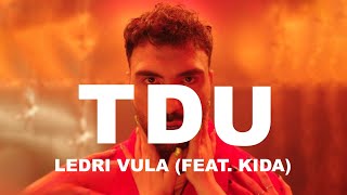 TDU  LEDRI VULA Feat KIDDA [upl. by Saeger]