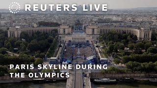 LIVE Paris skyline during the Olympics  REUTERS [upl. by Slerahc]