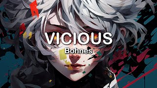 Bohnes  Vicious  LYRICS [upl. by Girovard]