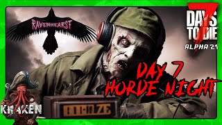 RAVENHEARST MOD DAY 7  Alpha 21  HORDE NIGHT  7 Days to Die [upl. by Konstance]