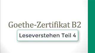 Leseverstehen Teil 4 Goethe Zertifikat B2 NEU [upl. by Anec]