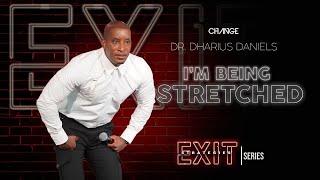 Im Being Stretched  Exit Strategies Part 3  Dr Dharius Daniels [upl. by Eibrab381]