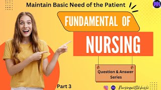 QampA Series  Fundamental Of Nursing Maintain Basic Need of The Patient  GNM  Bsc Nursing [upl. by Nitsyrc]