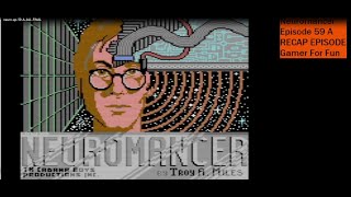 C64  Neuromancer  Ep59a  RECAP A [upl. by Berlin421]