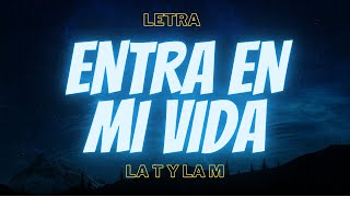 Entra en mi vida Letra La T y La M [upl. by Jervis611]