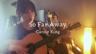 So Far Away  Carole King cover [upl. by Mussman]