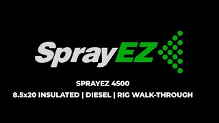 SprayEZ 4500 DIESEL Walk Through [upl. by Myrilla280]