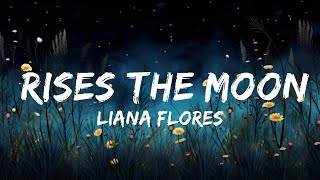 liana flores  rises the moon Lyrics  30mins  Feeling your music [upl. by Ayra]