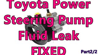 FIXED Toyota Power Steering fluid Leak fix  Part 22 [upl. by Koral701]