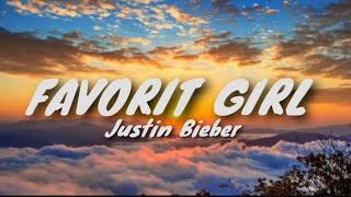 Favorit girl  Justin Bieber  Lirik [upl. by Ayikur]