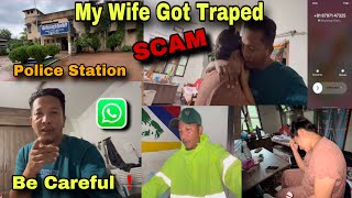 SCAM BE ALERT  MY WIFE GOT TRAPED WHATSAPP VIDEO CALL ☎️ PEMA’S CHANNEL [upl. by Oloap628]