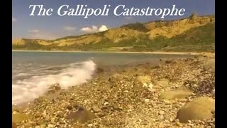 The Gallipoli Catastrophe  WW1 Documentary [upl. by Canning]