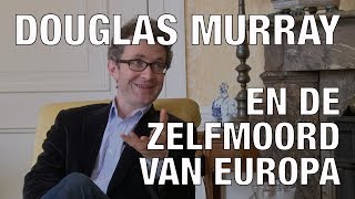 GSTV Douglas Murray over de zelfmoord van Europa [upl. by Chura]