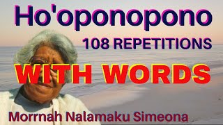 HOOPONOPONO  108 Repetitions WITH WORDS  Original Prayer From Morrnah Nalamaku Simeona [upl. by Everson279]