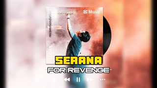 SERANA FOR REVENGE LIRIK Top lagu galau [upl. by Cart205]