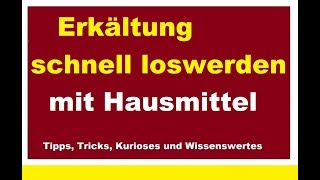 Erkältung schnell loswerden Hausmittel Husten Schnupfen Heilungsprozess beschleunigen Tipps [upl. by Ssilem239]