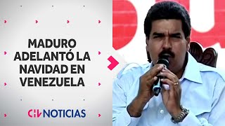 MADURO ADELANTÓ LA NAVIDAD en Venezuela para el 1 de octubre en medio de crisis  CHV Noticias [upl. by Odrahcir]