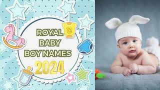 Baby boy names 2024 Royal names for boys [upl. by Nosnevets242]