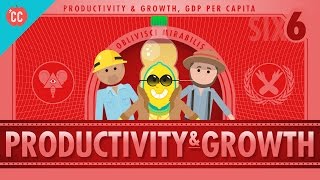 Productivity and Growth Crash Course Economics 6 [upl. by Meill550]