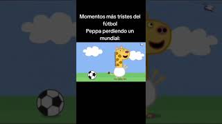 Momentos más tristes del fútbol Peppa perdiendo un mundial [upl. by Luas]