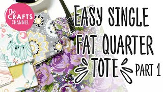 Easy Single Fat Quarter Tote  part 1 [upl. by Atterual]