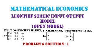 Leontief InputOutput Model  Problem and Solution 1 [upl. by Nace]