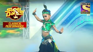 Rupsa ने किया अपने Moves से सबको Lure  Super Dancer Classical Performance [upl. by Fachanan]