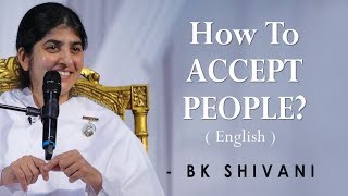 How To ACCEPT PEOPLE Part 2 BK Shivani at Silicon Valley Milpitas English [upl. by Red]