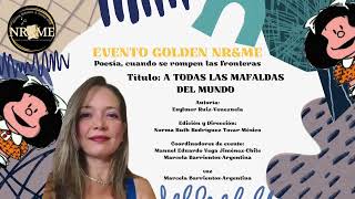 “A TODAS LAS MAFALDAS DEL MUNDO” EVENTO GOLDEN NRampME MAFALDA POETICAL 17 [upl. by Rolando]