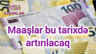 Maaşlar bu tarixdə artırılacaq Xeberler724 [upl. by Ertnom748]