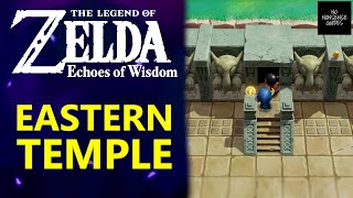 Zelda Echoes of Wisdom Eastern Temple Walkthrough  Lets Play A Game Quest [upl. by Mossberg140]