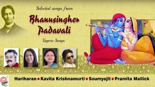 Selected songs from Bhanusingher Padavali  Hariharan Kavita Soumyojit Pramita Mallick [upl. by Kirred]