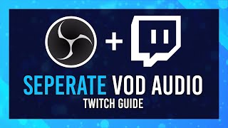 Set up VOD TrackSeparate VOD Audio in OBS Studio  Full Guide [upl. by Neelyam588]