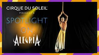 SPOTLIGHT ON ALEGRÍA  Cirque du Soleil [upl. by Monney]