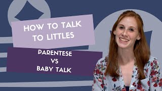 How to Talk to Littles Parentese vs Baby Talk [upl. by Atsocal]