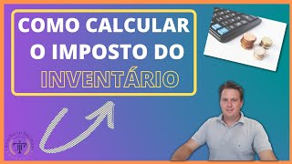 COMO CALCULAR O IMPOSTO DO INVENTÁRIO  ITCMD Alíquota de SC  Passo a Passo [upl. by Lenahtan]