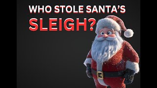 Santa  Someone Stole Santas Sleigh  Storybook Song  Bedtime Stories  Holiday Videos for Kids [upl. by Yalahs]