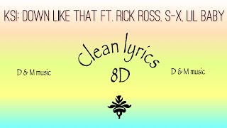 Down like that Ksi SX Lil Baby Rick Ross8D lyrics [upl. by Hailee]