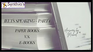 IELTS speaking part 1 Topic on Paper Books vs EBooks [upl. by Eirrehc]