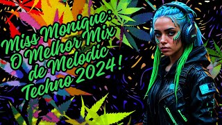 Miss Monique Mix Exclusivo de Melodic Techno 2024  Uma Jornada Sonora Inesquecível ☣️®️ [upl. by Anij]