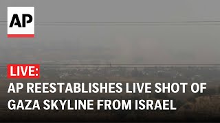 LIVE AP reestablishes live shot of Gaza skyline from Israel [upl. by Beatrisa]