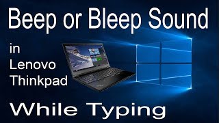 Beep or Bleep Sound while typing in Lenovo Thinkpad [upl. by Carrol343]