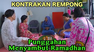 PUNGGAHAN MENYAMBUT RAMADHAN  KONTRAKAN REMPONG EPISODE 774 [upl. by Lotsirhc]