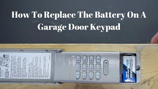 How To Replace The Battery On A Garage Door Keypad [upl. by Ramedlav]