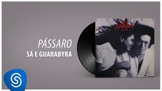 Sá amp Guarabyra  Pássaro Álbum quotQuatroquot Áudio Oficial [upl. by Ydnelg]